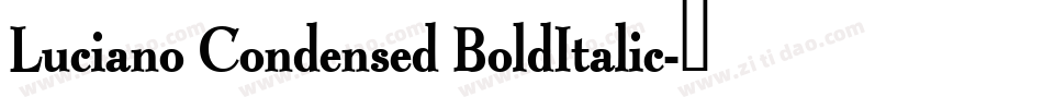 Luciano Condensed BoldItalic字体转换